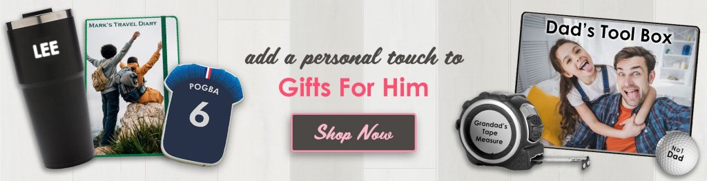 Personalised Gifts For Him