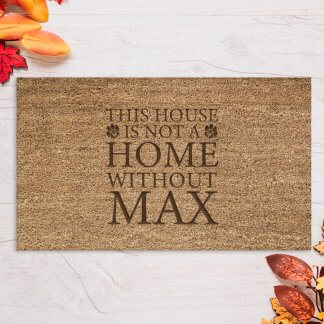 This house is not a home without - Door Mat
